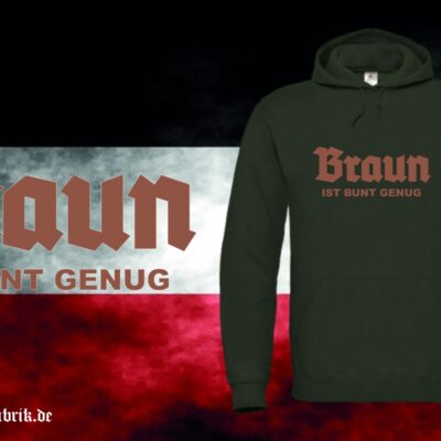 BRAUN IST BUNT GENUG Kapuzenpullover (Unisex)